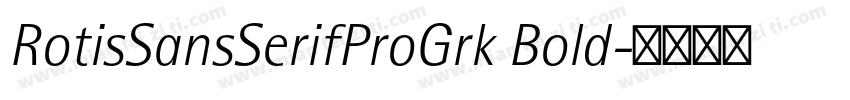 RotisSansSerifProGrk Bold字体转换